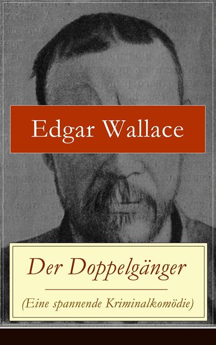 Der Doppelgänger (Eine spannende Kriminalkomödie)