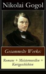 Gesammelte Werke: Romane + Meisternovellen + Kurzgeschichten