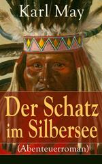 Der Schatz im Silbersee (Abenteuerroman)