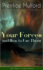 Your Forces and How to Use Them (Six Volumes - Complete Edition)