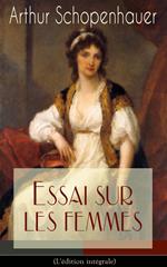 Essai sur les femmes (L'édition intégrale)