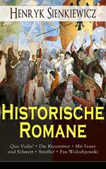 Historische Romane: Quo Vadis? + Die Kreuzritter + Mit Feuer und Schwert + Sintflut + Pan Wolodyjowski