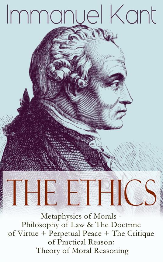 The Ethics of Immanuel Kant