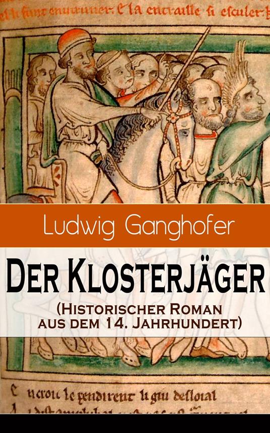 Der Klosterjäger (Historischer Roman aus dem 14. Jahrhundert)