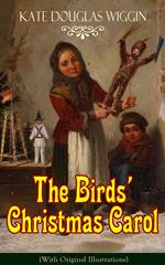 The Birds' Christmas Carol (With Original Illustrations)