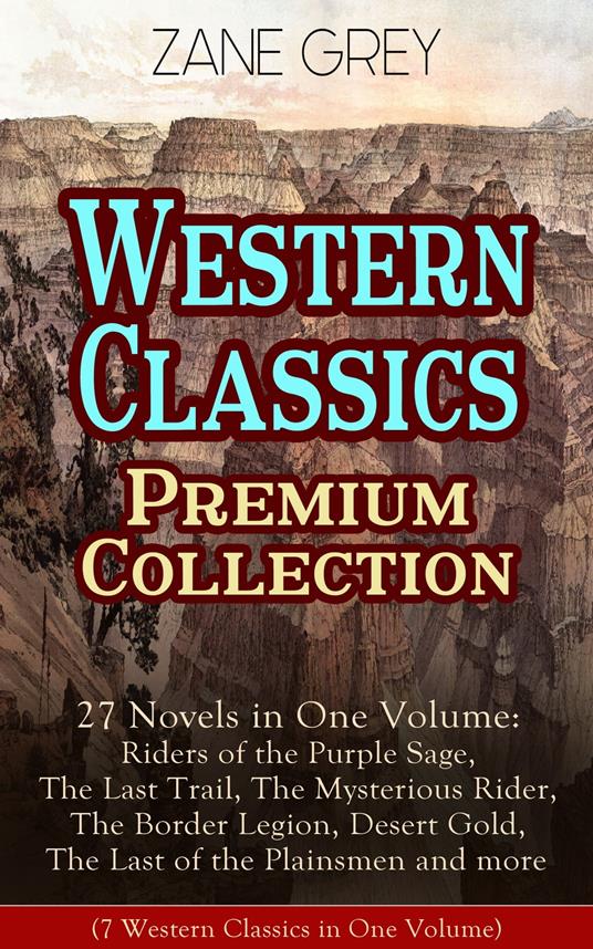 Western Classics Premium Collection - 27 Novels in One Volume