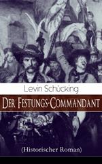 Der Festungs-Commandant (Historischer Roman)