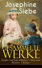 Gesammelte Werke: Kinder- und Jugendbücher + Historishe Romane + Essays