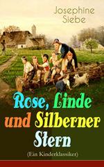 Rose, Linde und Silberner Stern (Ein Kinderklassiker)