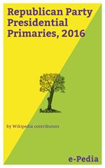 e-Pedia: Republican Party Presidential Primaries, 2016