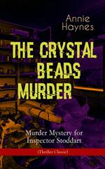 THE CRYSTAL BEADS MURDER – Murder Mystery for Inspector Stoddart (Thriller Classic)