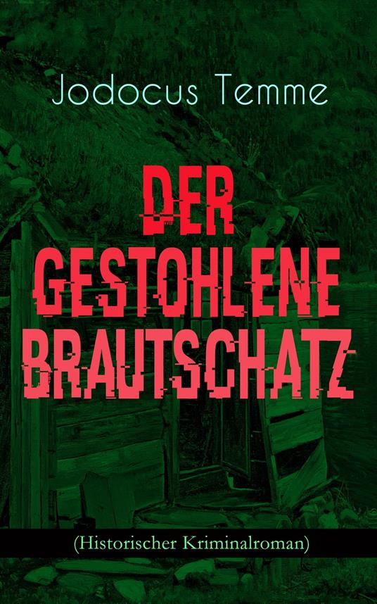 Der gestohlene Brautschatz (Historischer Kriminalroman)