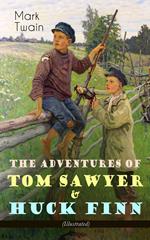 The Adventures of Tom Sawyer & Huck Finn (Illustrated)