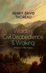 Walden, Civil Disobedience & Walking (3 Classics in One Volume)