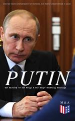 PUTIN: The History of the Reign & The Shape-Shifting Strategy