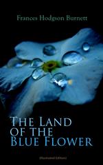 The Land of the Blue Flower (Illustrated Edition)