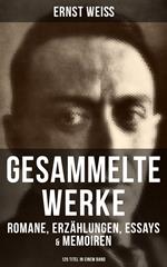 Gesammelte Werke: Romane, Erzählungen, Essays & Memoiren (120 Titel in einem Band)