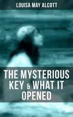 THE MYSTERIOUS KEY & WHAT IT OPENED