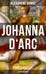 Johanna D'Arc: Historischer Roman