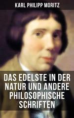 Das Edelste in der Natur und andere philosophische Schriften