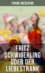 Fritz Schwigerling oder Der Liebestrank