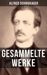 Gesammelte Werke von Alfred Schirokauer