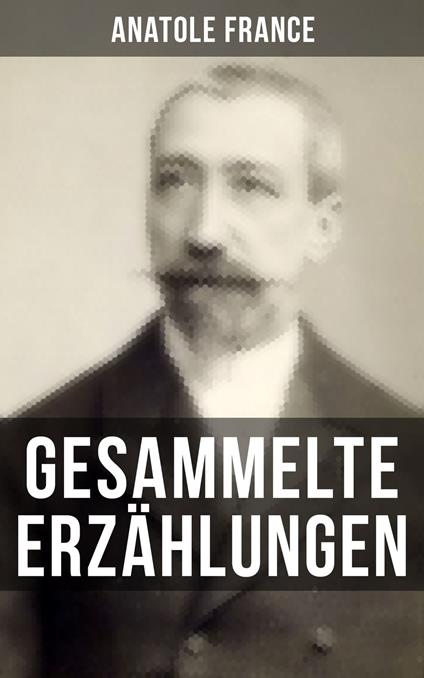 Gesammelte Erzählungen von Anatole France