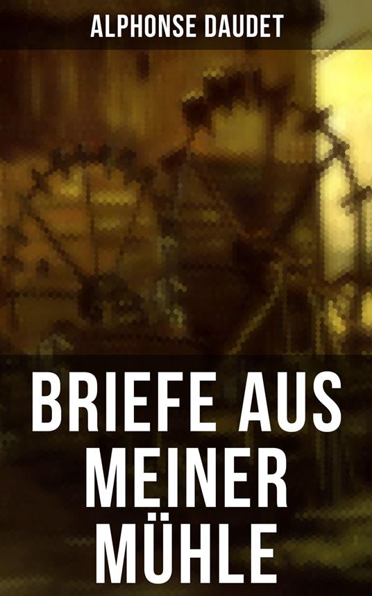 Briefe aus meiner Mühle