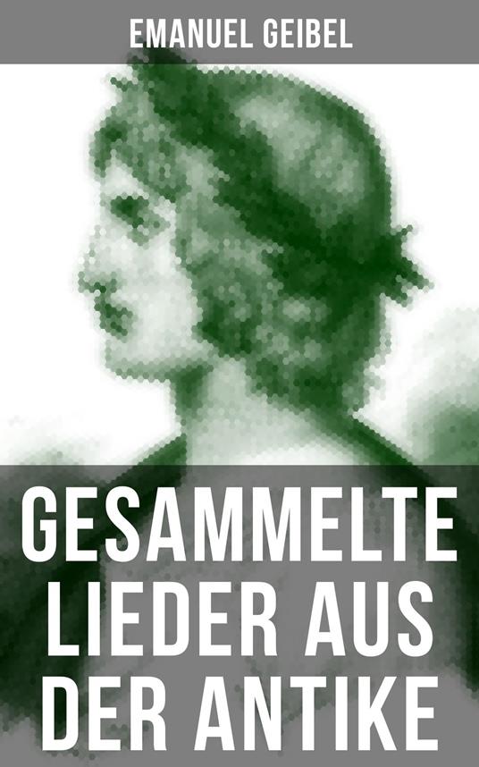 Gesammelte Lieder aus der Antike