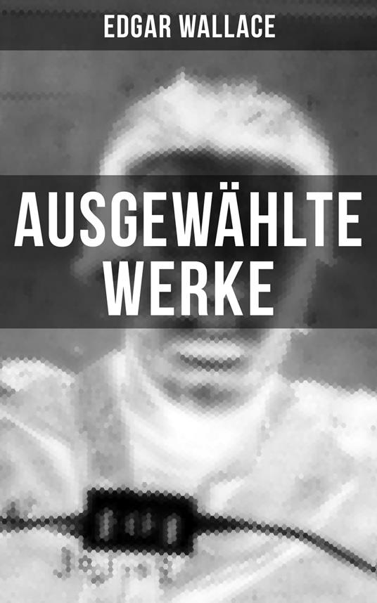 Ausgewählte Werke von Edgar Wallace