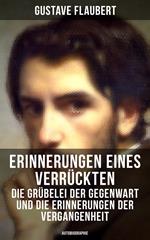 Erinnerungen eines Verrückten - Die Grübelei der Gegenwart und die Erinnerungen der Vergangenheit