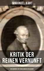 Kritik der reinen Vernunft - Der Grundriss für Transzendentalphilosophie