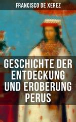 Geschichte der Entdeckung und Eroberung Perus