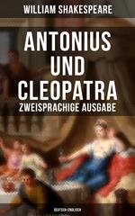 Antonius und Cleopatra (Zweisprachige Ausgabe: Deutsch-Englisch)