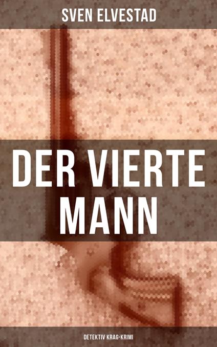 Der vierte Mann: Detektiv Krag-Krimi