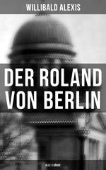 Der Roland von Berlin (Alle 3 Bände)