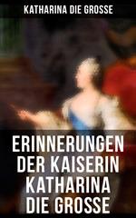 Erinnerungen der Kaiserin Katharina die Große