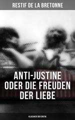 Anti-Justine oder die Freuden der Liebe (Klassiker der Erotik)