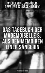Das Tagebuch der Mademoiselle S. Aus den Memoiren einer Sängerin (Klassiker der Erotik)