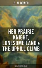 Her Prairie Knight, Lonesome Land & The Uphill Climb: Complete Western Trilogy