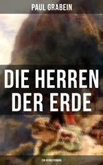 Die Herren der Erde (Ein Heimatroman)