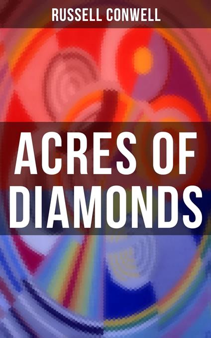 ACRES OF DIAMONDS