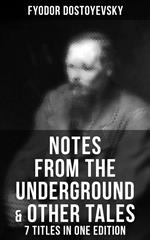 Notes from the Underground & Other Tales – 7 Titles in One Edition