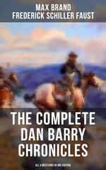 The Complete Dan Barry Chronicles (All 4 Westerns in One Edition)