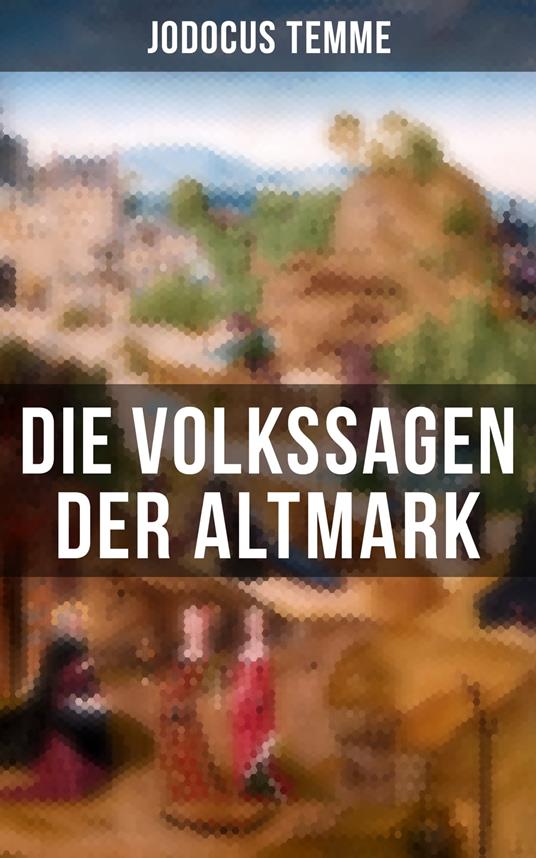 Die Volkssagen der Altmark