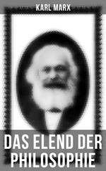 Karl Marx: Das Elend der Philosophie