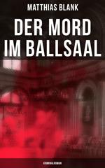 Der Mord im Ballsaal: Kriminalroman