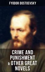 Crime and Punishment & Other Great Novels of Dostoevsky