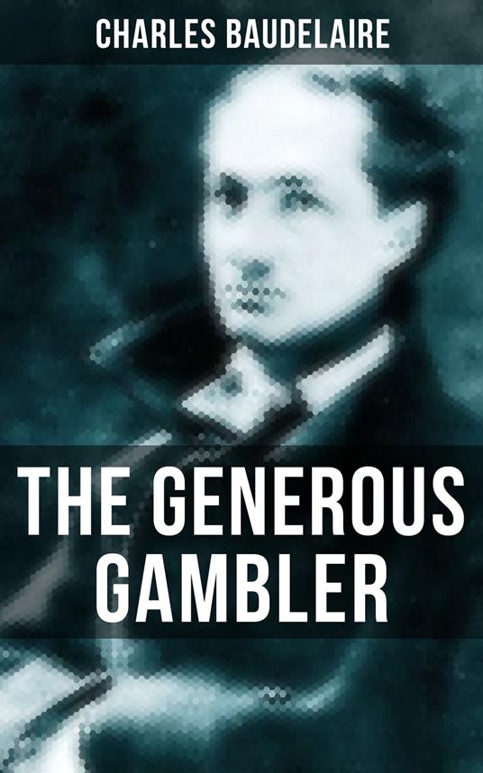 THE GENEROUS GAMBLER