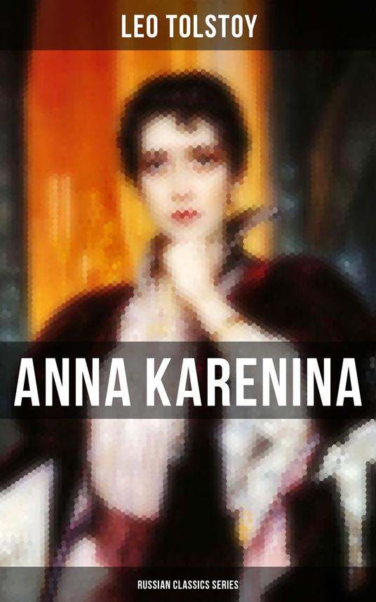 ANNA KARENINA (Russian Classics Series)